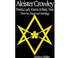 KNYGA Andrea J Miles Aleister Crowley, Frieda, Lady Harris &amp; Betty May