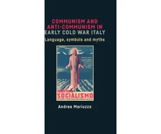 KNYGA Andrea Mariuzzo Communism and Anti-Communism in Early Cold War Italy