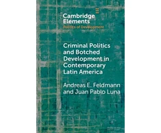 KNYGA Andreas E Feldmann Criminal Politics and Botched Development in Contemporary Latin America