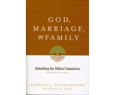 KNYGA Andreas J Kostenberger God, Marriage, and Family