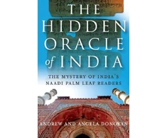 KNYGA Andrew Donovan Hidden Oracle of India, The – The Mystery of India`s Naadi Palm Leaf Readers