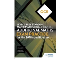 KNYGA Andrew Ginty OCR Level 3 Free Standing Mathematics Qualification: Additional Maths Exam Practice (2nd edition)