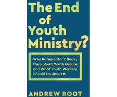 KNYGA Andrew Root End of Youth Ministry?