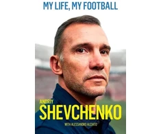KNYGA Andriy Shevchenko My Life, My Football