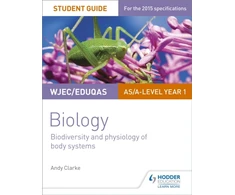 KNYGA Andy Clarke WJEC/Eduqas AS/A Level Year 1 Biology Student Guide: Biodiversity and physiology of body systems