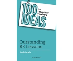 KNYGA Andy Lewis 100 Ideas for Secondary Teachers: Outstanding RE Lessons