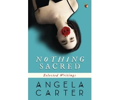 KNYGA Angela Carter Nothing Sacred