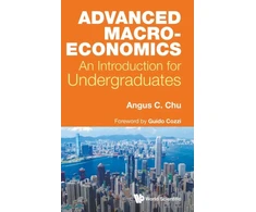 KNYGA Angus C Chu Advanced Macroeconomics: An Introduction For Undergraduates