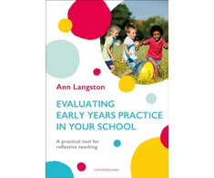 KNYGA Ann Langston Evaluating Early Years Practice in Your School