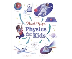 KNYGA Anna Claybourne Mind Maps: Physics for Kids