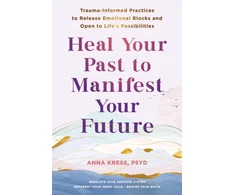 KNYGA Anna Kress Your Past to Manifest Your Future