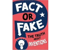 KNYGA Annabel Savery Fact or Fake?: The Truth About Inventions