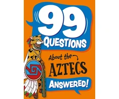 KNYGA Annabel Stones 99 Questions About: The Aztecs