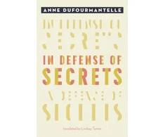 KNYGA Anne Dufourmantelle In Defense of Secrets