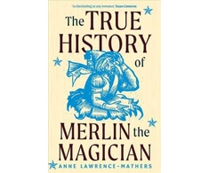 KNYGA Anne Lawrence Mathers True History of Merlin the Magician