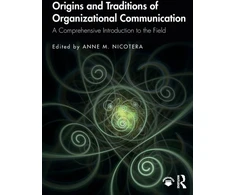 KNYGA Anne Maydan Nicotera Origins and Traditions of Organizational Communication