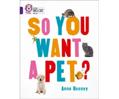 KNYGA Anne Rooney So You Want A Pet?