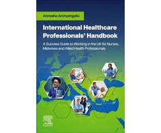 KNYGA Annesha Archyangelio International Healthcare Professionals' Handbook: A Success Guide to Working in the UK for Nurses, Midwives and Allied Health Professionals