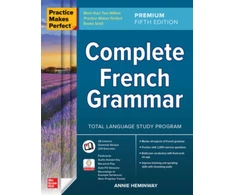KNYGA Annie Heminway Practice Makes Perfect: Complete French Grammar, Premium Fifth Edition