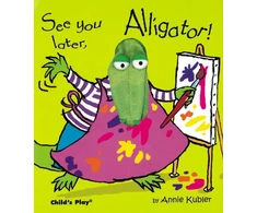 KNYGA Annie Kubler See you later, Alligator!