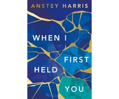 KNYGA Anstey Harris When I First Held You