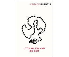 KNYGA Anthony Burgess Little Wilson and Big God