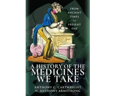 KNYGA Anthony C Cartwright History of the Medicines We Take