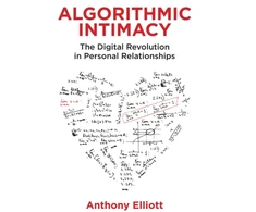 KNYGA Anthony Elliott Algorithmic Intimacy