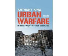 KNYGA Anthony King Urban Warfare in the Twenty-First Century