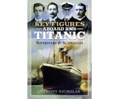 KNYGA Anthony Nicholas Key Figures Aboard RMS Titanic
