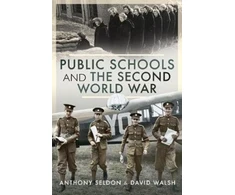 KNYGA Anthony Seldon Public Schools and the Second World War