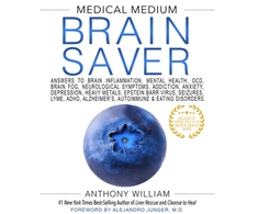 KNYGA Anthony William Medical Medium Brain Saver, Answers to Brain Inflammation, Mental Health, OCD, Brain Fog, Neurological Symptoms, Addiction, Anxiety, Depression, Heavy Metals, Epstein-Barr Virus, Seizures, Lyme, ADHD, Alzheimer’s, Autoimmune &amp; Eating Disorders