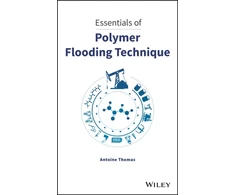 KNYGA Antoine Thomas Essentials of Polymer Flooding Technique