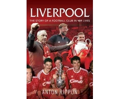 KNYGA Anton Rippon Liverpool: The Story of a Football Club in 101 Lives