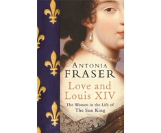 KNYGA Antoniade Fraser Love and Louis XIV