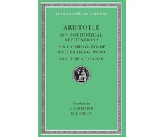 KNYGA Aristotle On Sophistical Refutations. On Coming-To-Be and Passing Away. On the Cosmos
