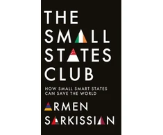 KNYGA Armen Sarkissian Small States Club, How Small Smart Powers Can Save the World