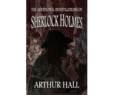 KNYGA Arthur Hall Additional Investigations of Sherlock Holmes