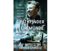 KNYGA Arthur Spencer Pathfinder in the Peenemunde Raid