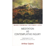 KNYGA Arthur Zajonc Meditation as Contemplative Inquiry
