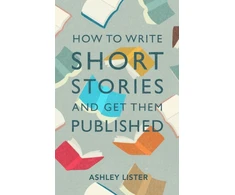 KNYGA Ashley Lister How to Write Short Stories and Get Them Published