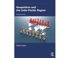 KNYGA Ashok Kapur Geopolitics and the Indo-Pacific Region