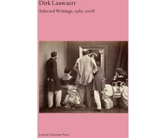 KNYGA Asselberghs Lauwaert Dirk Lauwaert. Selected Writings, 1983-2008