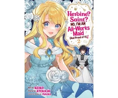 KNYGA Atekichi Heroine? Saint? No, I'm an All-Works Maid (And Proud of It)! (Manga) Vol. 2