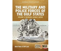KNYGA Athol Yates Military and Police Forces of the Gulf States Volume 3