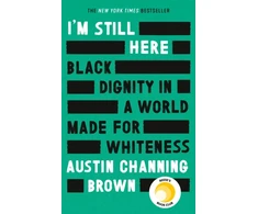 KNYGA Austin Channing Brown I'm Still Here: Juodas Dignity in a World Made for Whiteness