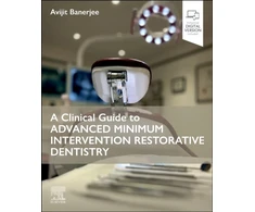 KNYGA Avijit Banerjee Clinical Guide to Advanced Minimum Intervention Restorative Dentistry