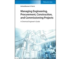 KNYGA Avinashkumar V Karre Managing Engineering, Procurement, Construction, and Commissioning Projects