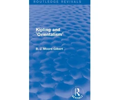 KNYGA B. J. Moore-Gilbert Kipling and Orientalism (Routledge Revivals)