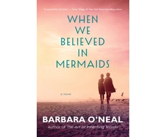 KNYGA Barbara Oneal When We Believed in Mermaids